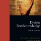 Divine Foreknowledge: Four Views