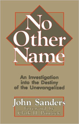 No Other Name: An Investigation into the Destiny of the Unevangelized